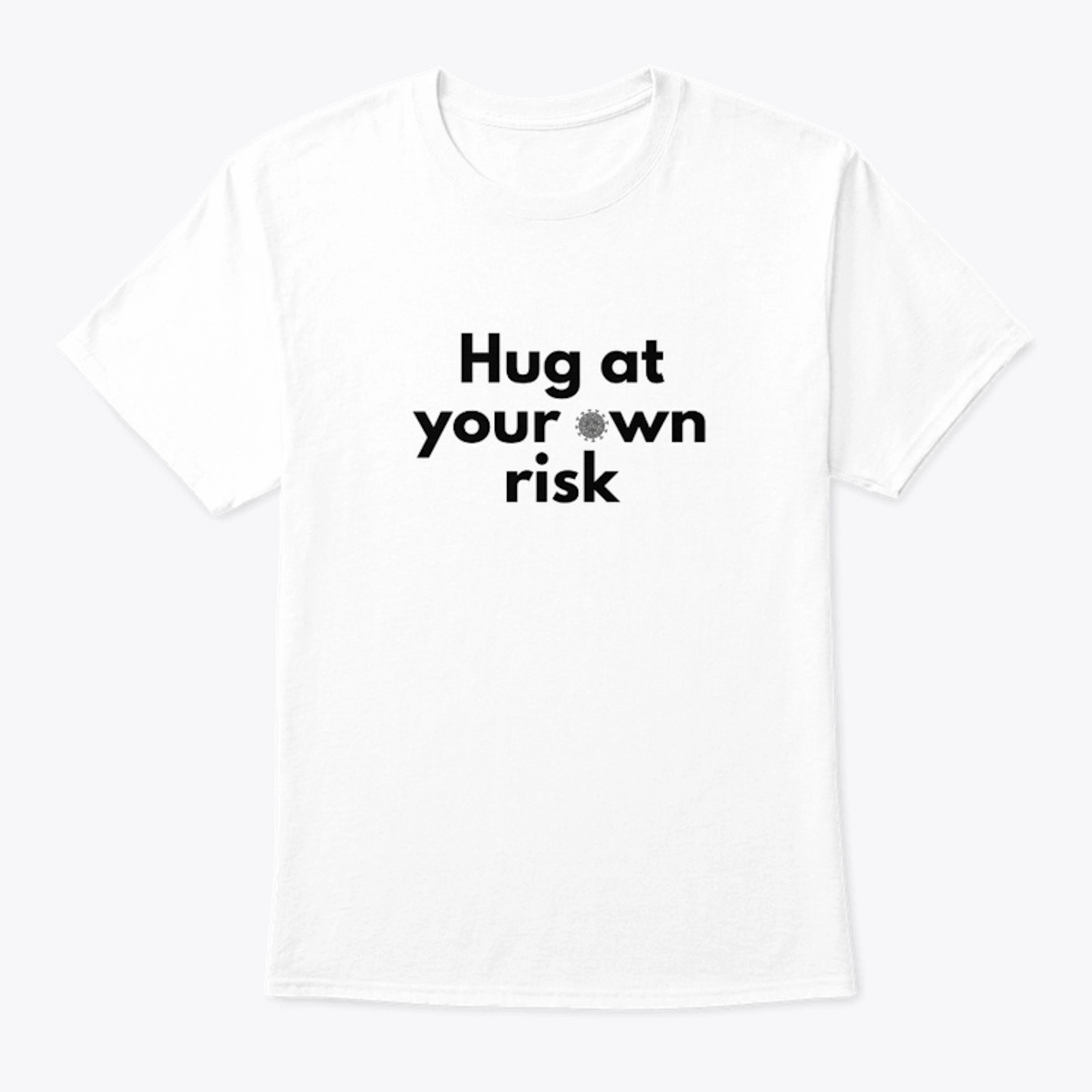 Hug at your own risk