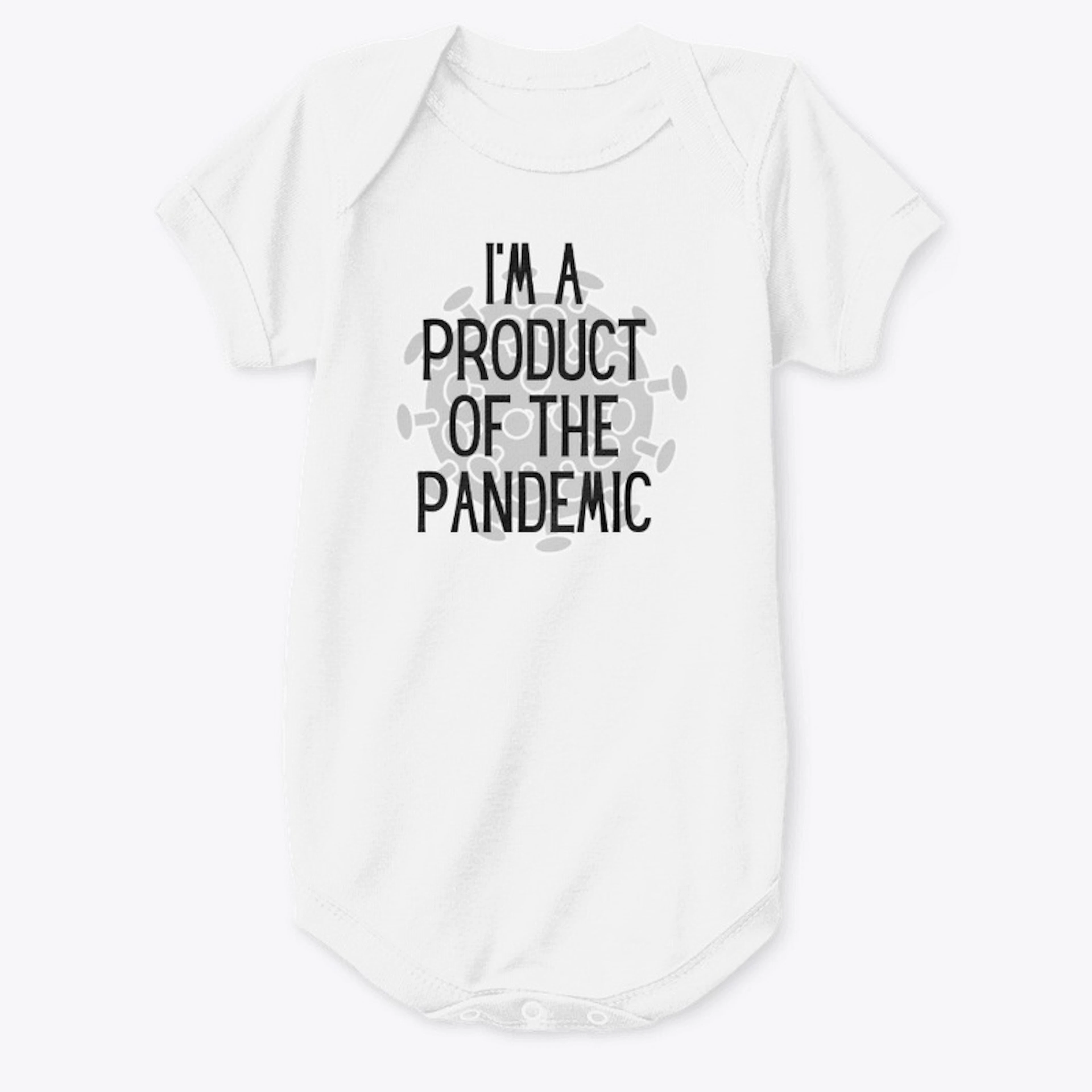 Product of the Pandemic