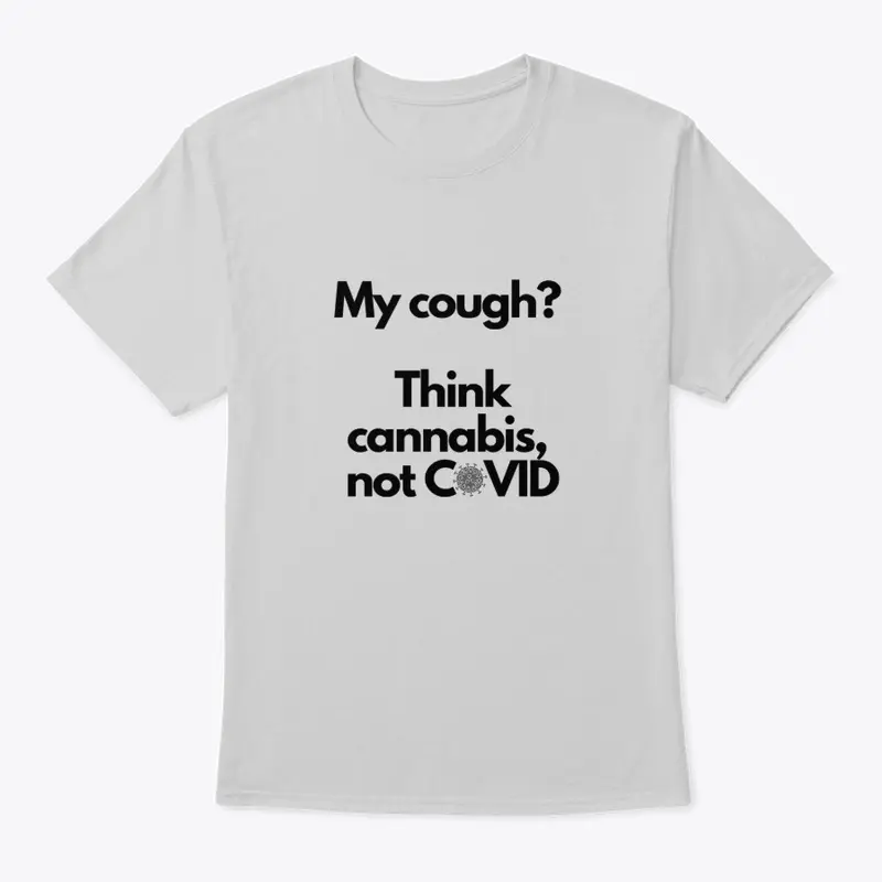 Cannabis, not COVID